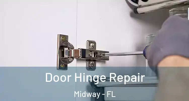  Door Hinge Repair Midway - FL