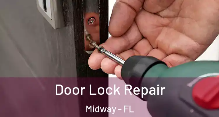  Door Lock Repair Midway - FL
