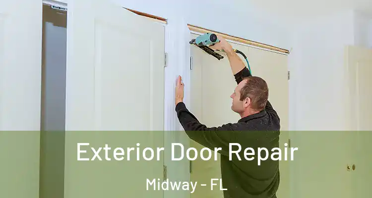  Exterior Door Repair Midway - FL