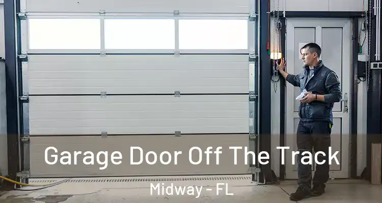  Garage Door Off The Track Midway - FL