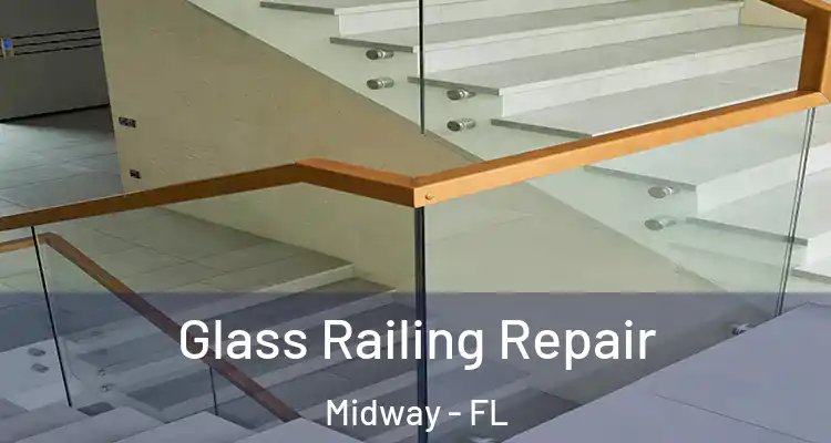  Glass Railing Repair Midway - FL