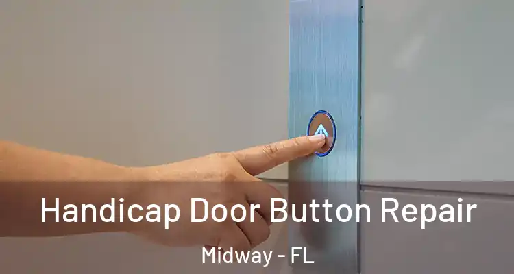  Handicap Door Button Repair Midway - FL