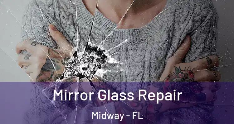  Mirror Glass Repair Midway - FL