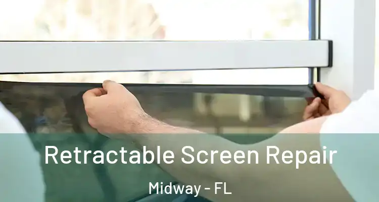  Retractable Screen Repair Midway - FL
