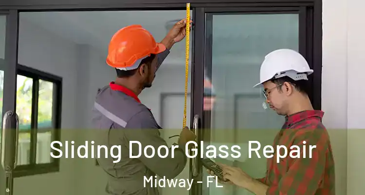  Sliding Door Glass Repair Midway - FL
